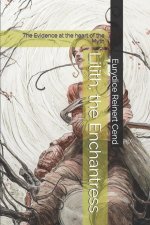Lilith, the Enchantress: The Evidence at the heart of the Myth