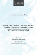 A infiltraç?o policial como instrumento legal no combate ao crime organizado: aspectos éticos e legais acerca da atuaç?o do agente infiltrado
