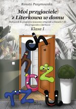 Moi przyjaciele z Literkowa w dom Podręcznik do programu nauczania ortografii w klasach I–III Klasa I