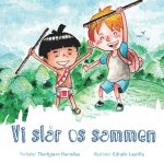 Vi sl?r os sammen