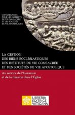 gestion des biens ecclesiastiques des instituts de vie consacree et des societes de vie apostolique. Au service de l'humanum et de la mission dans l'E