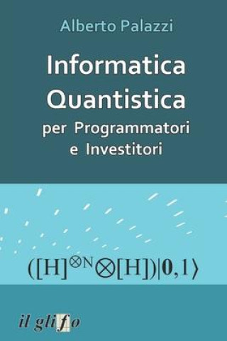 Informatica Quantistica per Programmatori e Investitori