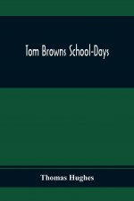 Tom Browns School-Days