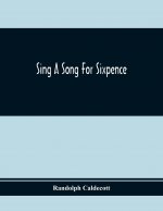 Sing A Song For Sixpence