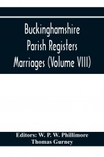 Buckinghamshire Parish Registers. Marriages (Volume VIII)