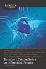 Derecho y criminalistica en informática forense: delitos informáticos