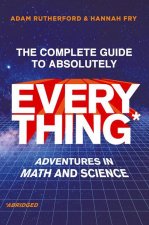 Complete Guide to Absolutely Everything (Abr - Adventures in Math and Science