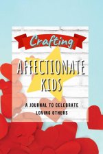 Crafting Affectionate Kids