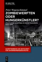 Zombiewerften Oder Hungerkunstler?