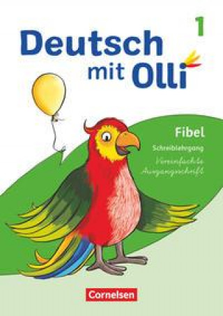 Deutsch mit Olli Erstlesen. 1. Schuljahr - Schreiblehrgang Vereinfachte Ausgangsschrift