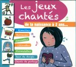 LES JEUX CHANTES DE LA NAISSANCE A 2 ANS