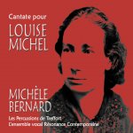 Cantate pour louise michel - michèle Bernard