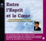 Entre l'Esprit et le Coeur - De la connaissance à la liberté