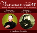 Vies de saints et de convertis, livre audio T47 - bienheureux Clément Marchisio et bienheureuse Mnne-Marie Rivier - la mariologie et l'eucharistie - C