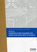 NF DTU 31.3 Charpentes en bois assemblées par connecteurs métalliques ou goussets