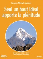 SEUL UN HAUT IDEAL APPORTE LA PLENITUDE