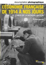 L'économie française de 1914 à nos jours - numéro 8081 mai-juin 2011