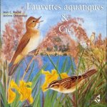 FAUVETTES AQUATIQUES ET CIE CD AUDIO PAR JEAN C ROCHE GUIDE ORNITHOLOGIQUE