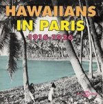 HAWAIIANS IN PARIS ANTHOLOGIE 1916 1926 ANTHOLOGIE SUR DOUBLE CD AUDIO
