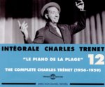 INTEGRALE CHARLES TRENET VOL. 12  LE PIANO DE LA PLAGE  1956-1959