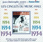 LES CINGLES DU MUSIC-HALL ANNEE 1934 CD AUDIO SELECTION JEAN CHRISTOPHE AVERTY