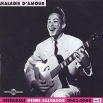 INTEGRALE HENRI SALVADOR VOLUME 1 MALADIE D AMOUR 1942 1948 COFFRET DOUBLE CD AUDIO