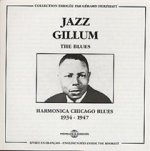 JAZZ GILLUM THE BLUES HARMONICA CHICAGO BLUES 1934 1947 COFFRET DOUBLE CD AUDIO