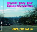 BENOIT BLUE BOY & FRANCK GOLDWASSER - PAPA, FAIS PAS CA