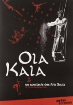 OLA KALA, UN SPECTACLE DES ARTS SAUTS - DVD
