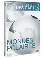DESSOUS DES CARTES (LE) MONDES POLAIRES - DVD