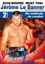 JEROME LE BANNER - VOL. 2 - MA METHODE DE COMBAT