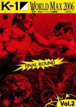 K-1 - WORLD MAX - 2006 - VOL. 2 - FINAL FINAL ROUND
