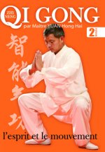 QI GONG  - VOL.  2 - L'ESPRIT ET LE MOUVEMENT