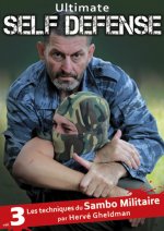ULTIMATE SELF-DEFENSE -  VOL.3 - LES TECHNIQUES DU SAMBO  MILITAIRE
