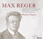 MAX REGER INTEGRALE DE L'OEUVRE POUR ORGUE VOLUME 3, PAR JEAN-BAPTISTE DUPONT (CD ET LIVRET)