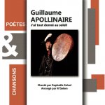 GUILLAUME APOLLINAIRE - J'AI DEMANDÉ AU SOLEIL- RAPHAELE SELVAL