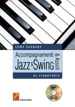 ACCOMPAGNAMENTI & ASSOLI: JAZZ & SWING AL PIANOFORTE +CD