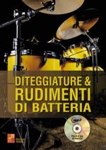 DITEGGIATURE & RUDIMENTI DI BATTERIA +CD