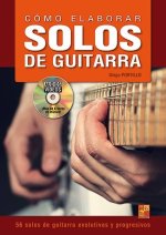 COMO ELABORAR SOLOS DE GUITARRA +CD