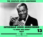 INTEGRALE LOUIS ARMSTRONG VOL. 13  A SONG WAS BORN  1947