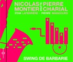SWING DE BARBARIE CD JAZZ AVEC ORGUE DE BARBARIE NICOLAS MONTIER TRIO ET PIERRE CHARIAL