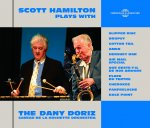 SCOTT HAMILTON PLAYS WITH THE DANY DORIZ CAVEAU DE LA HUCHETTE ORCHESTRA