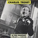 CHARLES TRENET LE FOU CHANTANT ANTHOLOGIE 1937 1950 ANTHOLOGIE MUSICALE COFFRET DOUBLE CD AUDIO