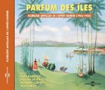 PARFUM DES ILES FLORILEGE ANTILLAIS DE L APRES GUERRE 1946 1950 CD AUDIO