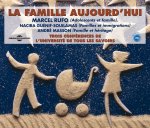 LA FAMILLE AUJOURD'HUI PAR MARCEL RUFO NACIRA GUENIFSOUILAMAS ET ANDRE MASSON