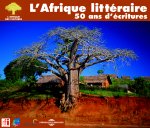 L'AFRIQUE LITTERAIRE 50 ANS D'ECRITURES ARCHIVES RFI INA POETES ROMANCIERS ET DRAMATURGES