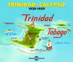 TRINIDAD - CALYPSO 1939 - 1959 (FEATURING : LORD KITCHENER, MIGHTY SPARROW, LORD INVADER, KING RADIO