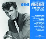 GENE VINCENT & THE BLUE CAPS - THE INDISPENSABLE 1956-1958