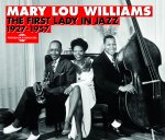 MARY LOU WILLIAMS THE FIRST LADY IN JAZZ 1927-1957