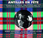 ANTILLES EN FETE (MUSIQUES DE LA CREOLITE - FOIRE DE BASSE-TERRE 1973)